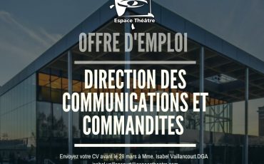 Poste de direction des communications et des commandites | Espace Théâtre | lim. 28 mars