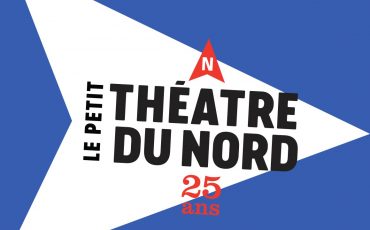 Le 25e anniversaire du Petit Théâtre du Nord ! 